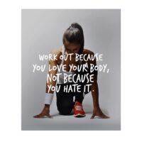 Work Out Because You Love Your Body- Motivational Exercise Sign, Inspirational Fitness Wall Art Decor Print for Home Decor, Office Decor, Gym, & Studio Decor. Great Gift of Motivation! Unframed- 8x10"